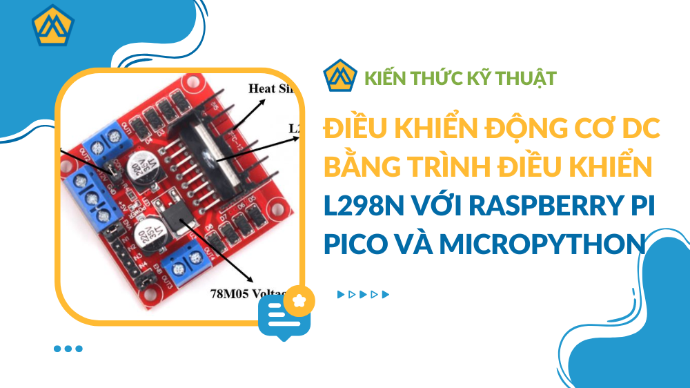 Điều khiển Động cơ DC bằng Trình điều khiển L298N với Raspberry Pi Pico và MicroPython